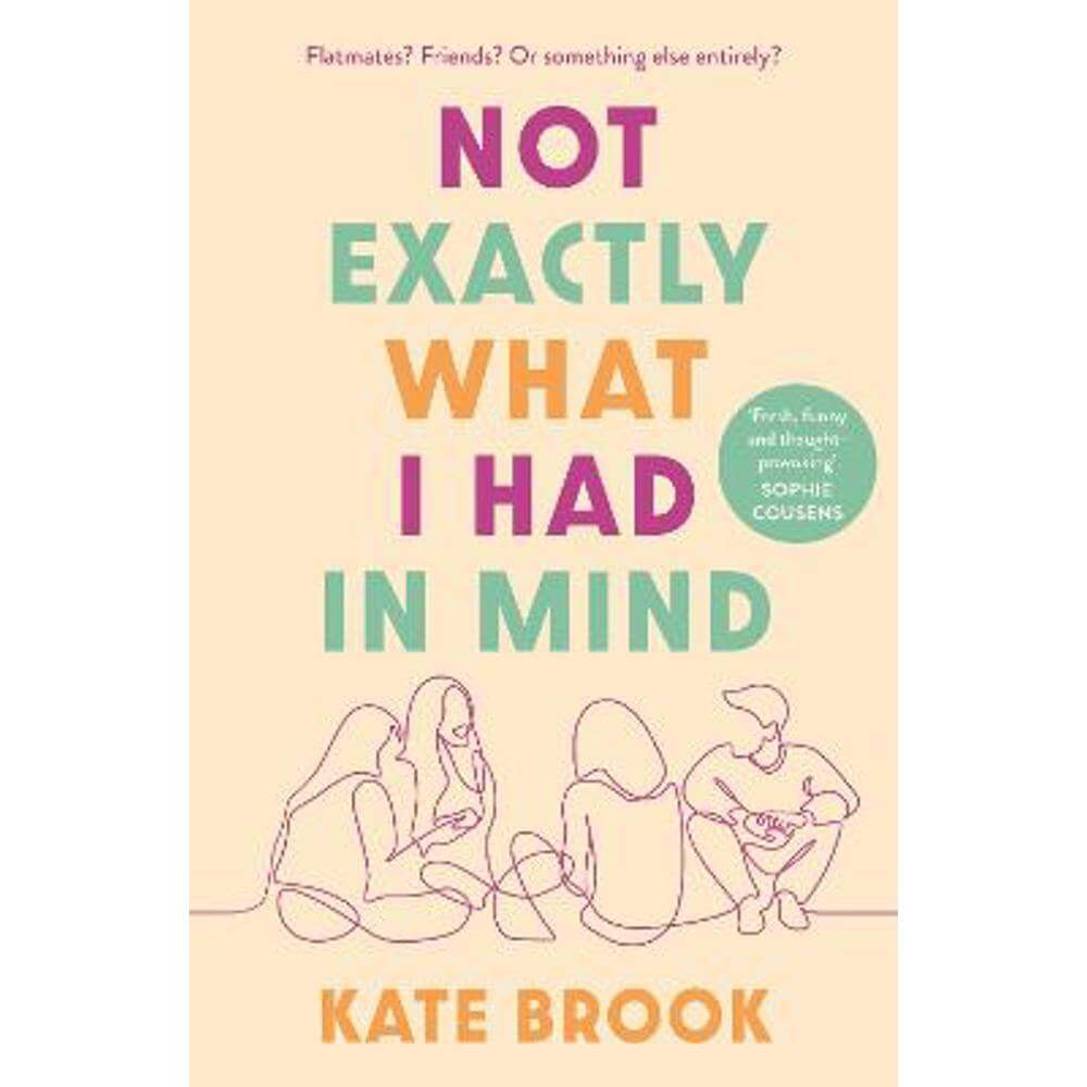 Not Exactly What I Had in Mind (Paperback) - Kate Brook